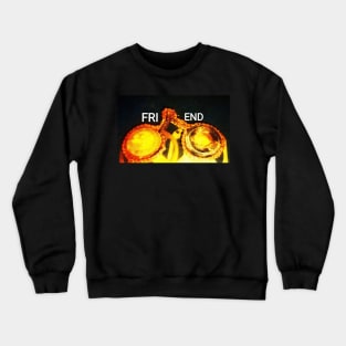 friend Crewneck Sweatshirt